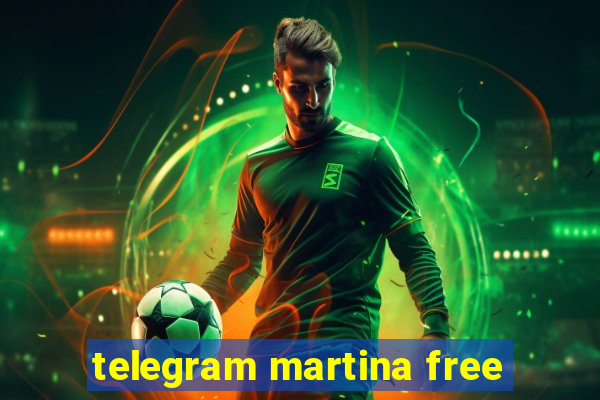 telegram martina free